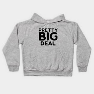 Pretty Big Deal Kids Hoodie